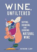 Wine, Unfiltered | Katherine Clary | 
