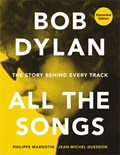 Bob Dylan All the Songs | Philippe Margotin ; Jean-Michel Guesdon | 