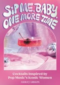Sip Me, Baby, One More Time | Ashley Gibson | 
