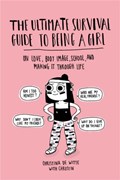 The Ultimate Survival Guide to Being a Girl | Christina De Witte | 