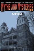 Myths and Mysteries of Ohio | Sandra Gurvis | 