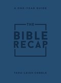 The Bible Recap – A One–Year Guide to Reading and Understanding the Entire Bible, Personal Size Imitation Leather | Tara–leigh Cobble | 