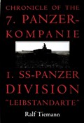 Chronicle of the 7. Panzer-kompanie 1. SS-Panzer Division “Leibstandarte” | Ralf Tiemann | 