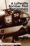 Luftwaffe Bomber Pilot Remembers: World War II from the Cockpit | Klaus Haberlen | 
