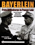 Bayerlein: From Afrikakorps to Panzer Lehr | P.A. Spayd | 