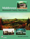 Middletown: Monmouth County, New Jersey | Randall Gabrielan | 