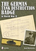 The German Tank Destruction Badge in World War II | Rolf Michaelis | 