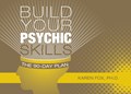 Build Your Psychic Skills: 90-Day Plan | Karen, PhD, PhD Fox | 