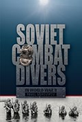 Soviet Combat Divers in World War II | Pavel Borovikov | 