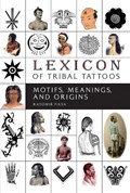 Lexicon of Tribal Tattoos | Radomir Fiksa | 
