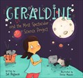 Geraldine and the Most Spectacular Science Project | Sol Regwan | 