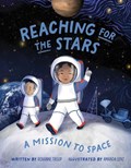 Reaching for the Stars: A Mission to Space | Roxanne Troup | 