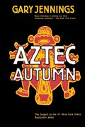 Aztec Autumn | Gary Jennings | 