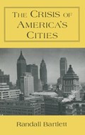The Crisis of America's Cities | Randall Bartlett | 