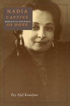 Nadia, Captive of Hope: Memoir of an Arab Woman