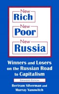 New Rich, New Poor, New Russia | Bertram Silverman ; Murray Yanowitch | 