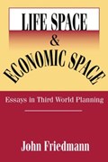 Life Space and Economic Space | Usa)friedmann John(UCLA | 