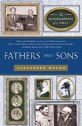 Fathers and Sons: The Autobiography of a Family | Alexander Waugh | 