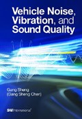 Vehicle Noise, Vibration and Sound Quality | Gang Sheng | 