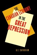 'The Canadian Economy in the Great Depression | A.E. Safarian | 