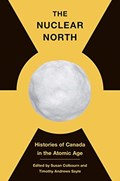 The Nuclear North | Susan Colbourn ; Timothy Andrews Sayle | 