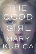 The Good Girl | Mary Kubica | 