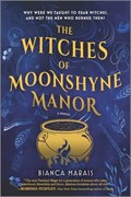 The Witches of Moonshyne Manor | Bianca Marais | 