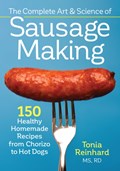 Complete Art and Science of Sausage Making | Tonia Reinhard | 