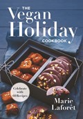 Vegan Holiday Cookbook: Celebrate with  Recipes | Marie Laforet | 