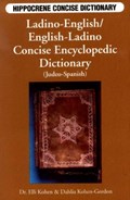 Ladino-English / English-Ladino Concise Encyclopedic Dictionary (Judeo-Spanish) | Elli Kohen | 