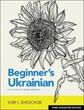 Beginner's Ukrainian with Interactive Online Workbook, 3rd Integrated edition | Yuri I. Shevchuk | 