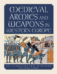 Lepage, J: Medieval Armies and Weapons in Western Europe