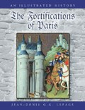 The Fortifications of Paris | Jean-Denis G.G. Lepage | 