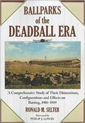 Ballparks of the Deadball Era | Ronald M. Selter | 