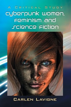 Cyberpunk Women, Feminism and Science Fiction