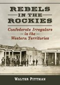 Rebels in the Rockies | Walter Earl Pittman | 