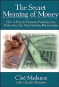The Secret Meaning of Money | Cloe Madanes | 