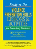 Ready-to-Use Violence Prevention Skills Lessons and Activities for Secondary Students | Ruth Weltmann (The Society for the Prevention of Violence) Begun ; Frank J. Huml | 