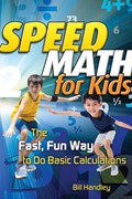 Speed Math for Kids | Bill Handley | 