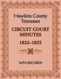 Hawkins County, Tennessee Circuit Court Minutes, 1822-1825 | Wpa Records | 