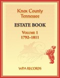 Knox County, Tennessee Estate Book 1, 1792-1811 | Wpa Records | 