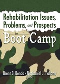Rehabilitation Issues, Problems, and Prospects in Boot Camp | Brent Benda | 