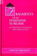 Fragments of the Feminine Sublime in Friedrich Schlegel and James Joyce | Ginette Verstraete | 
