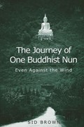 The Journey of One Buddhist Nun | Sid Brown | 