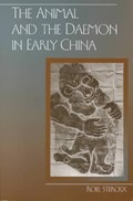 Animal and the Daemon in Early China | Roel Sterckx | 