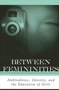 Between Femininities | Marnina Gonick | 