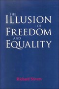 The Illusion of Freedom and Equality | Richard Stivers | 