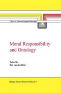 Moral Responsibility and Ontology | Ton van den Beld | 