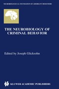 The Neurobiology of Criminal Behavior | Joseph Glicksohn | 