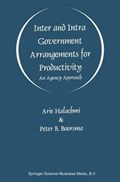 Inter and Intra Government Arrangements for Productivity | Arie Halachmi ; Peter B. Boorsma | 